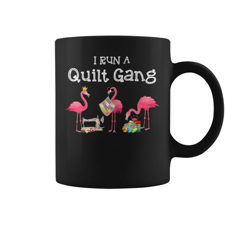 I Run A Quilt Gang Funny Quilting  Coffee Mug