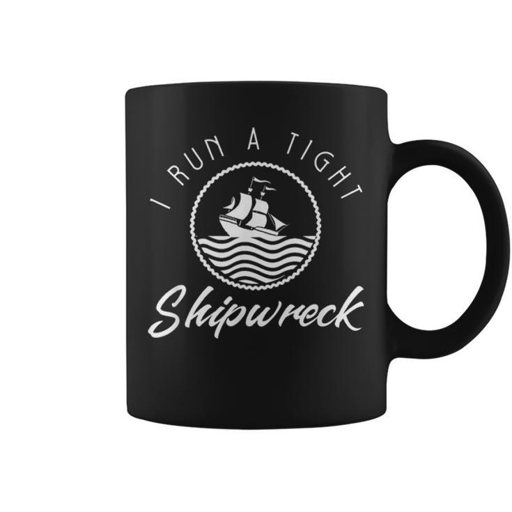 I Run A Tight Shipwreck Funny Vintage Mom Dad Quote Gift Coffee Mug