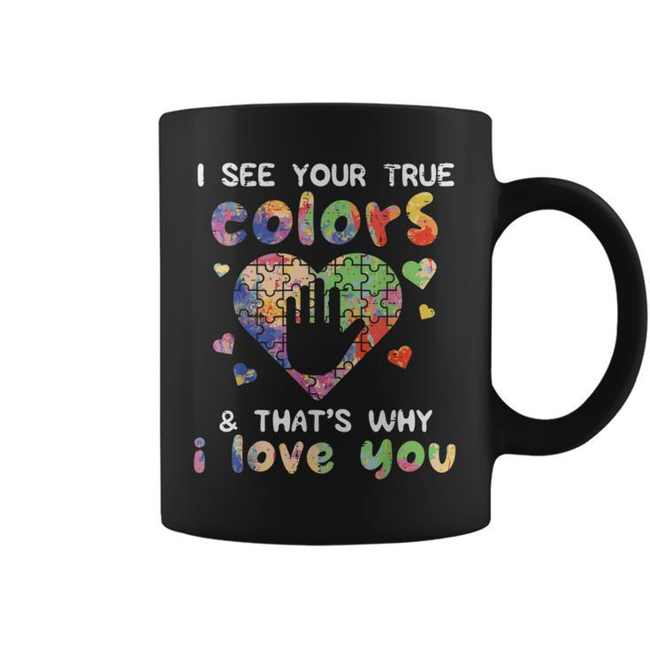 I See Your True Colors Autism Awareness Mom Dad Men Women Coffee Mug