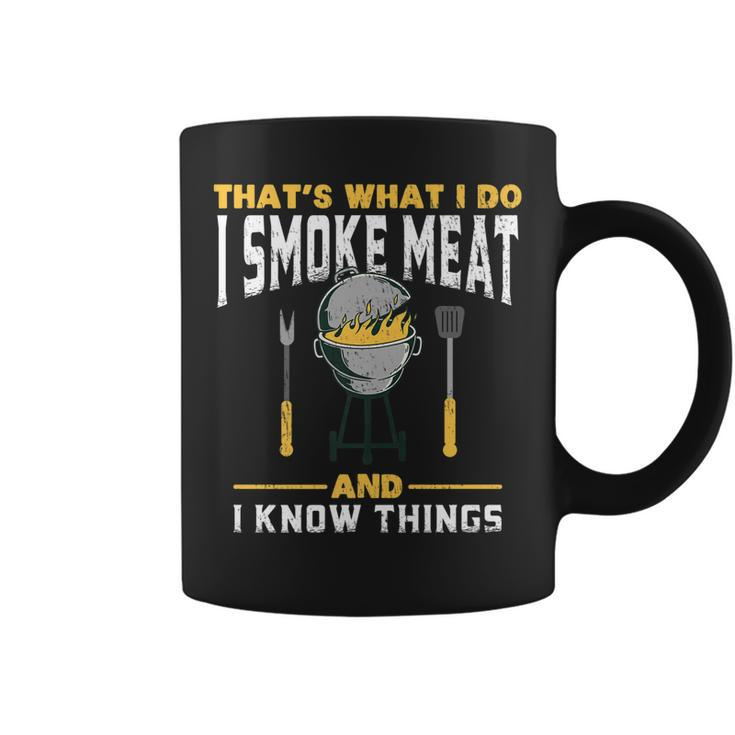 I Smoke Meat And I Know Things - Bbq Smoker   Coffee Mug