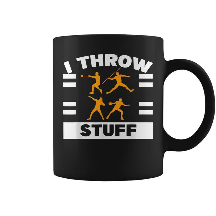 I Throw Stuff Shot Put Discus Track And Field Thrower  Coffee Mug