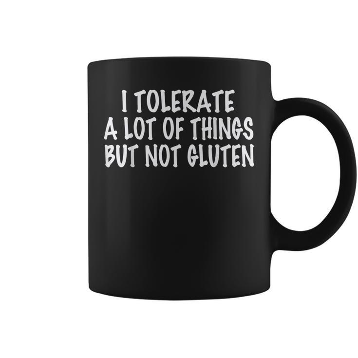 I Tolerate A Lot Of Things But Not Gluten  V3 Coffee Mug