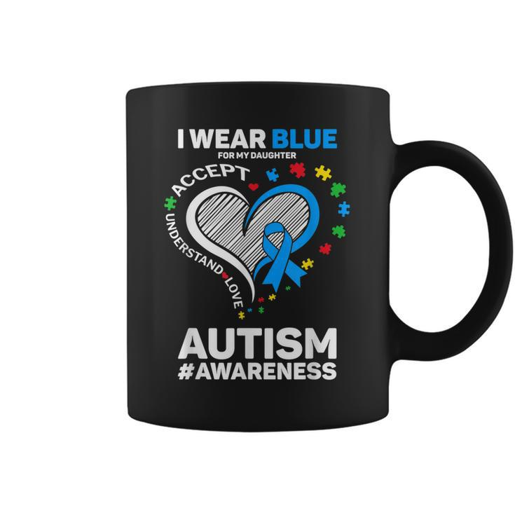 I Wear Blue For My Daughter Autism Mom Dad Autism Awareness  Coffee Mug