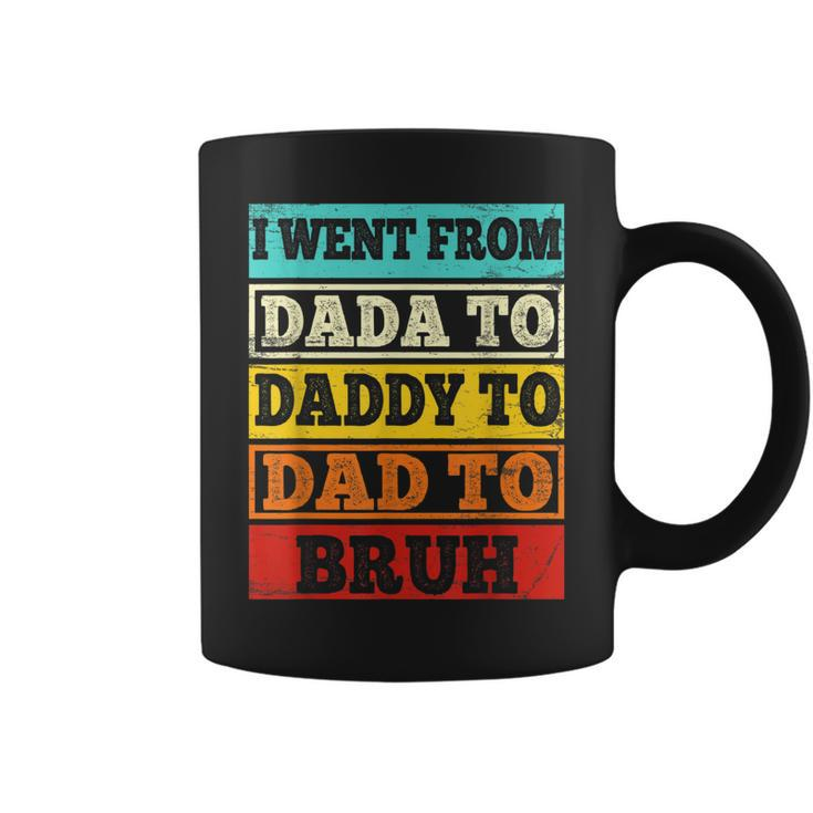 I Went From Dada To Daddy To Dad To Bruh Fathers Day Gift Coffee Mug