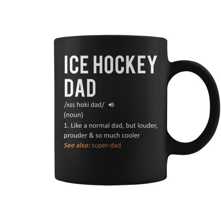 Ice Hockey Dad  Fathers Day Gift Son Daughter Coffee Mug
