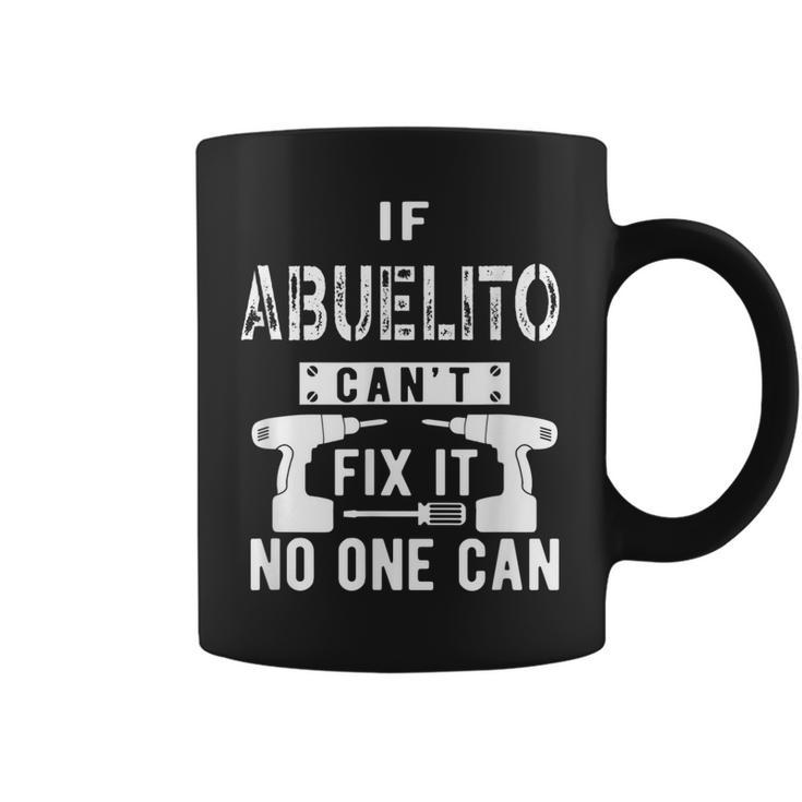 If Abuelito Cant Fix It No One Can Mexican Spanish Grandpa Gift For Mens Coffee Mug