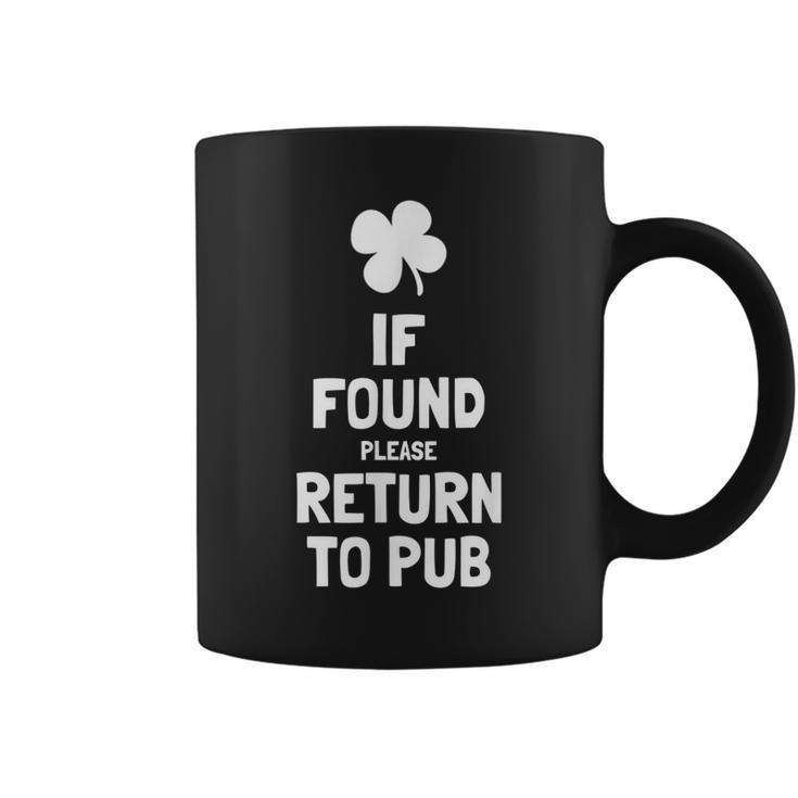 If Found Please Return To Pub St Patricks Day   Coffee Mug