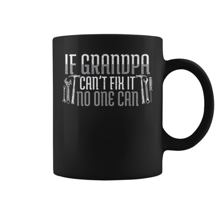 If Grandpa Cant Fix It No One Can Garage Constructer Pride  Coffee Mug