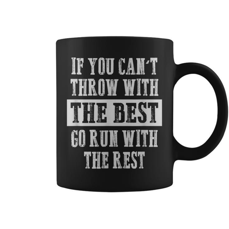 If You Cant Track And Field Shot Put Discus Thrower  Coffee Mug