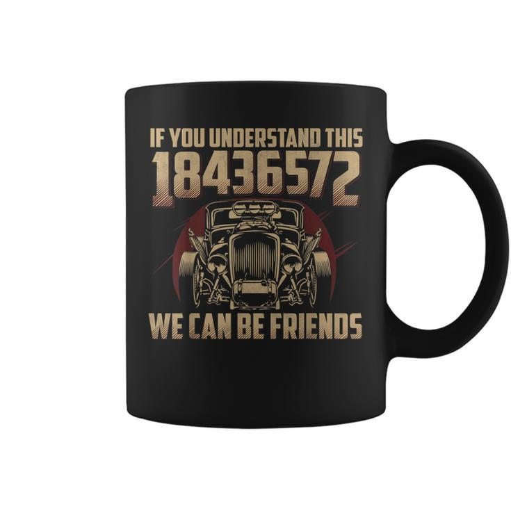 If You Understand This We Can Be Friends 18436572 Automotive Coffee Mug