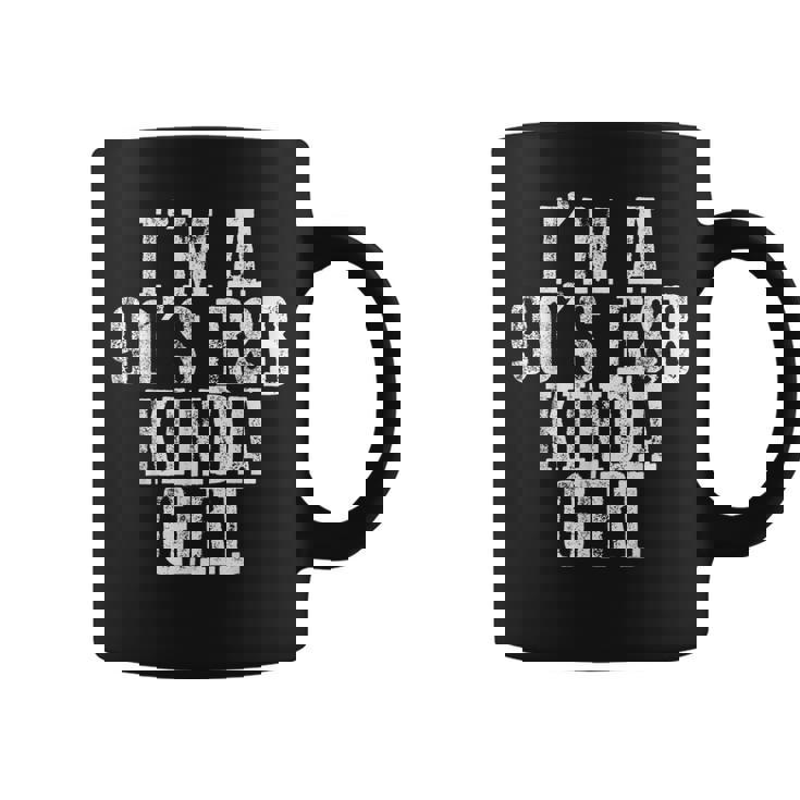Im A 90S Rb Kinda Girl -----  Coffee Mug