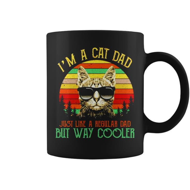 I’M A Cat Dad Just Like A Regular Dad But Way Cooler Vintage Coffee Mug