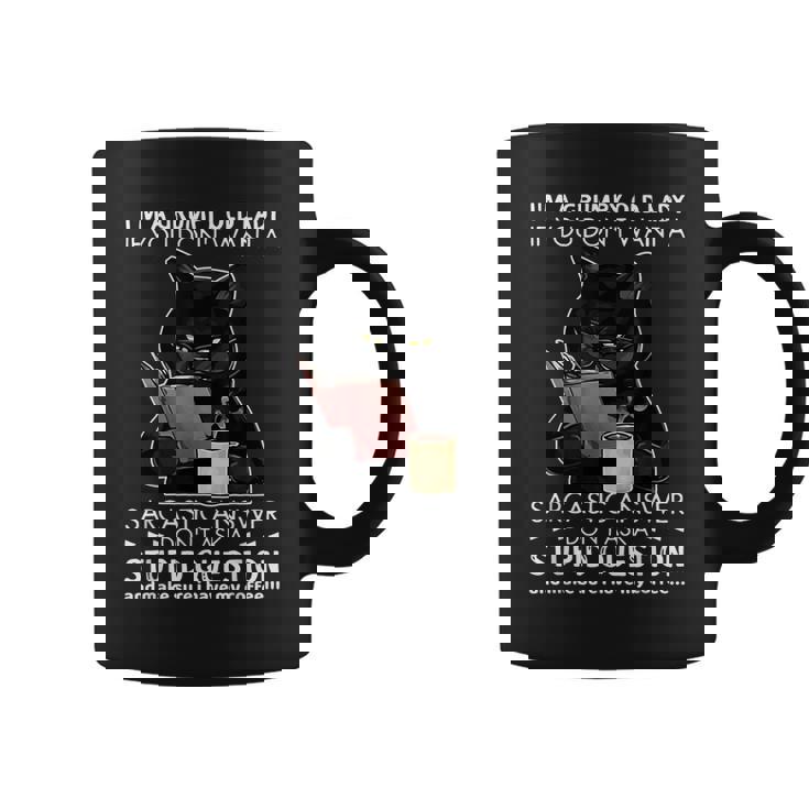 Im A Grumpy Old Lady If You Dont Want Sarcastic Answer Cat Coffee Mug