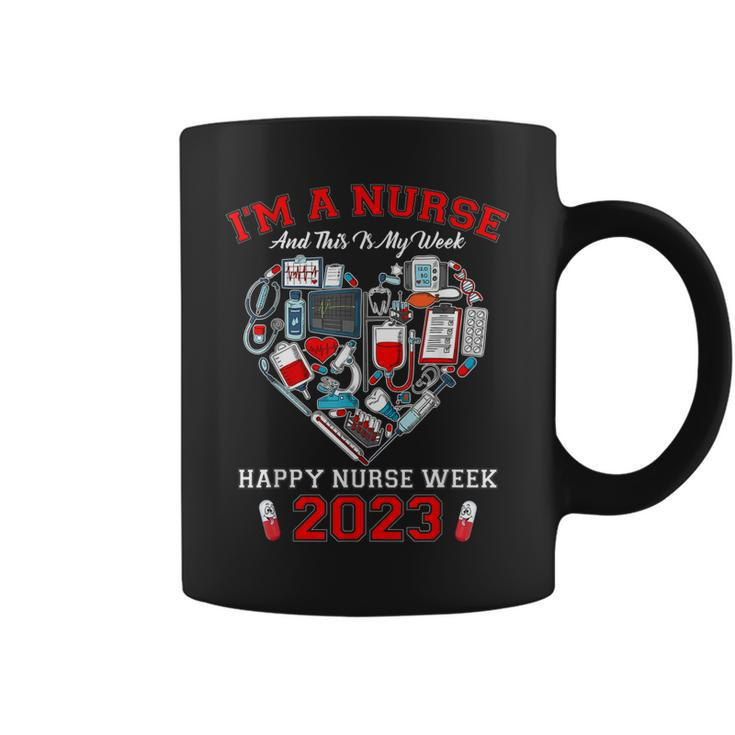 Im A Nurse And This Is My Week Happy Nurse Week 2023  Coffee Mug