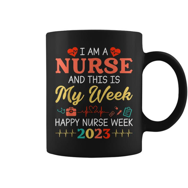 Im A Nurse And This Is My Week Happy Nurse Week 2023  Coffee Mug
