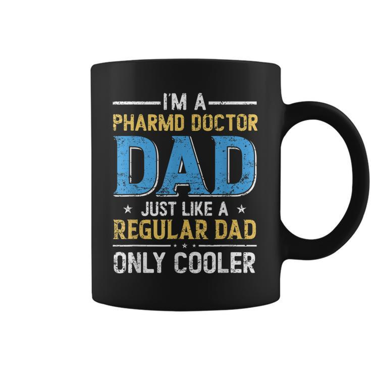 Im A Pharmd Doctor Dad Just Like A Regular Dad Fathers Day Coffee Mug