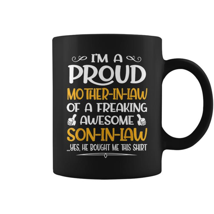 Im A Proud Mother In Law Of A Freaking Awesome Son In Law Coffee Mug