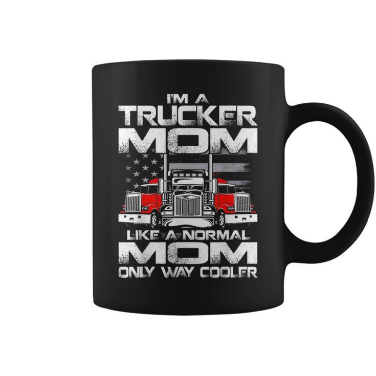 Im A Trucker Mom Like A Normal Mom Only Way Cooler Coffee Mug