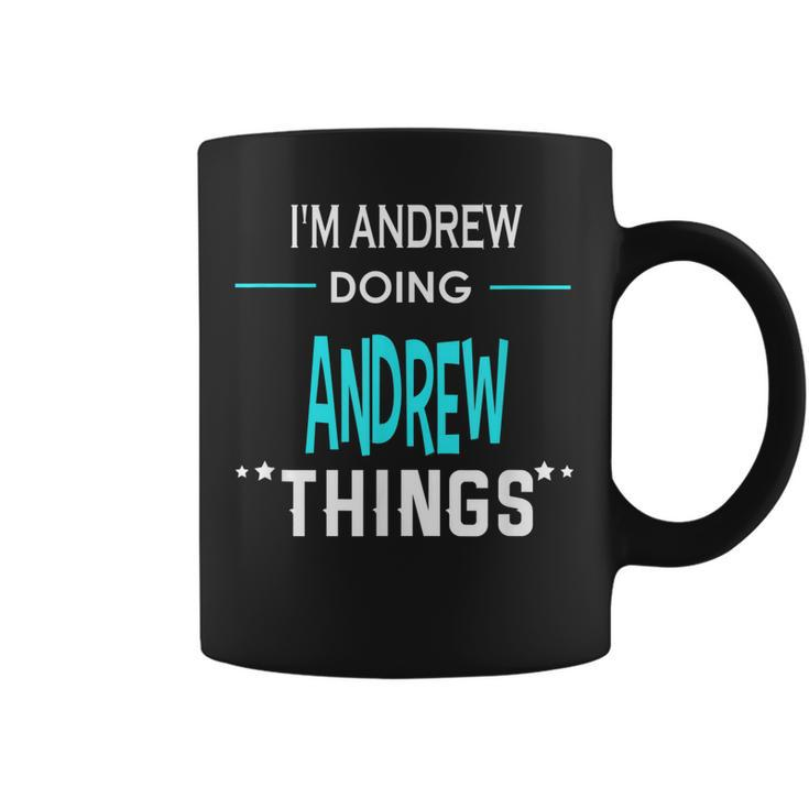 Im Andrew Doing Andrew Things Funny First Name  Coffee Mug