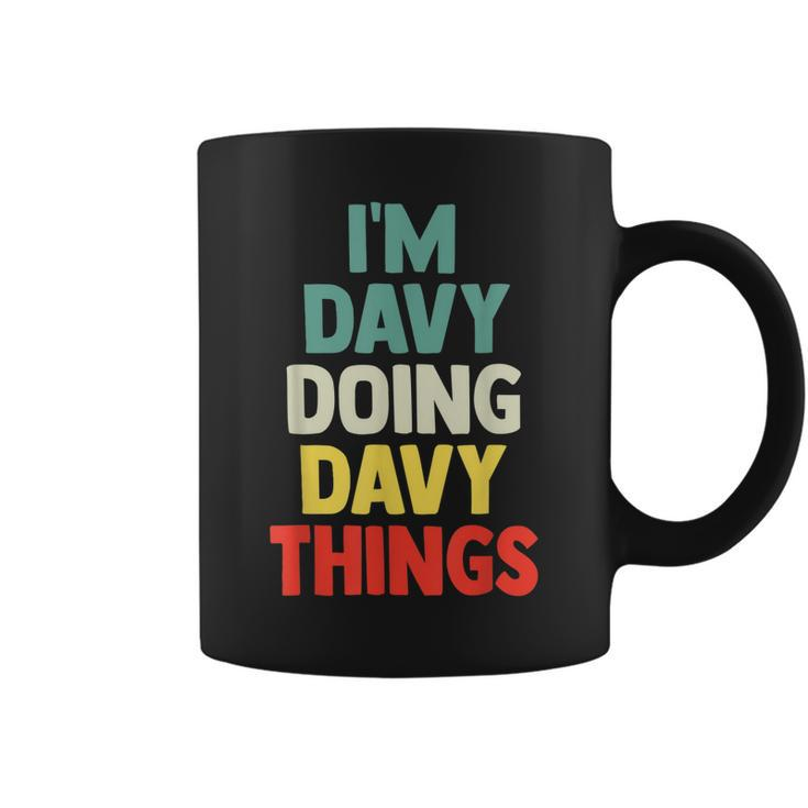 Im Davy Doing Davy Things Personalized Name  Gift  Coffee Mug