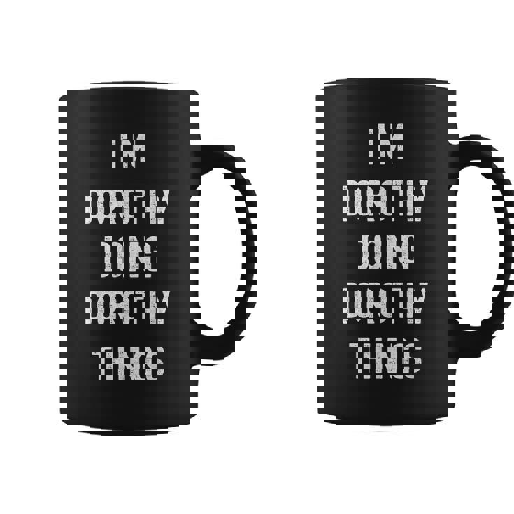 Im Dorothy Doing Dorothy Things  Coffee Mug