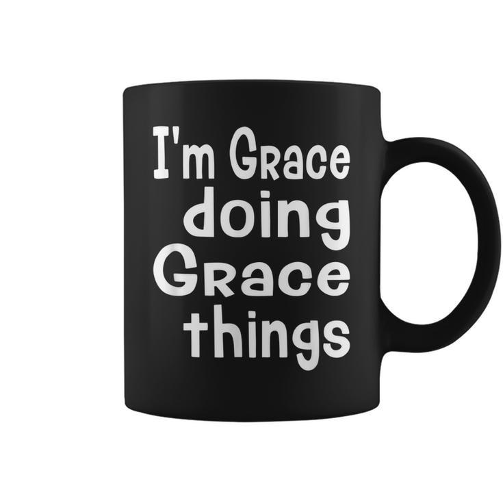 Im Grace Doing Grace Things - Fun Personalized First Name  Coffee Mug
