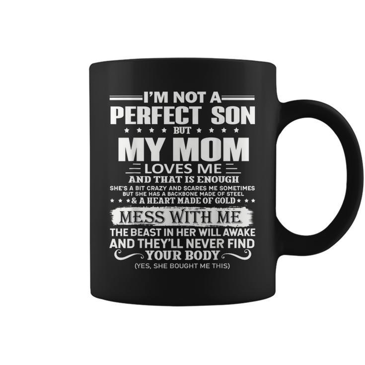Im Not A Perfect Son But My Crazy Mom Loves Me Mothers Day  Coffee Mug