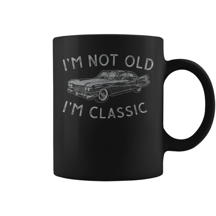 Im Not Old Im Classic Funny Car Vintage Old Man Birthday  Coffee Mug