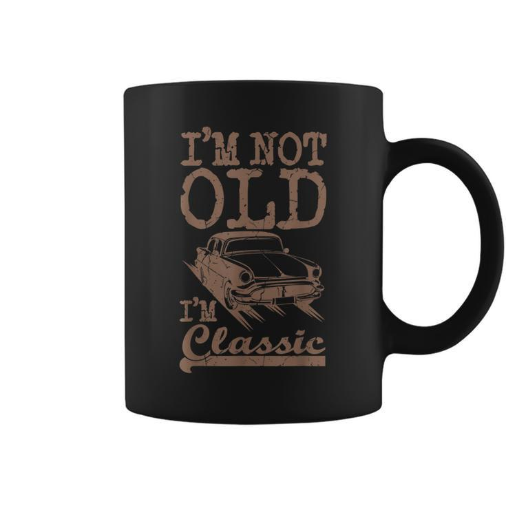 Im Not Old Im Classic Funny Classic Car Dad Grandpa Vintage  Coffee Mug