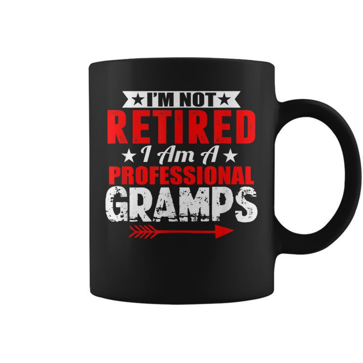 Im Not Retired Im A Professional Gramps Gifts For Grandpa Gift For Mens Coffee Mug