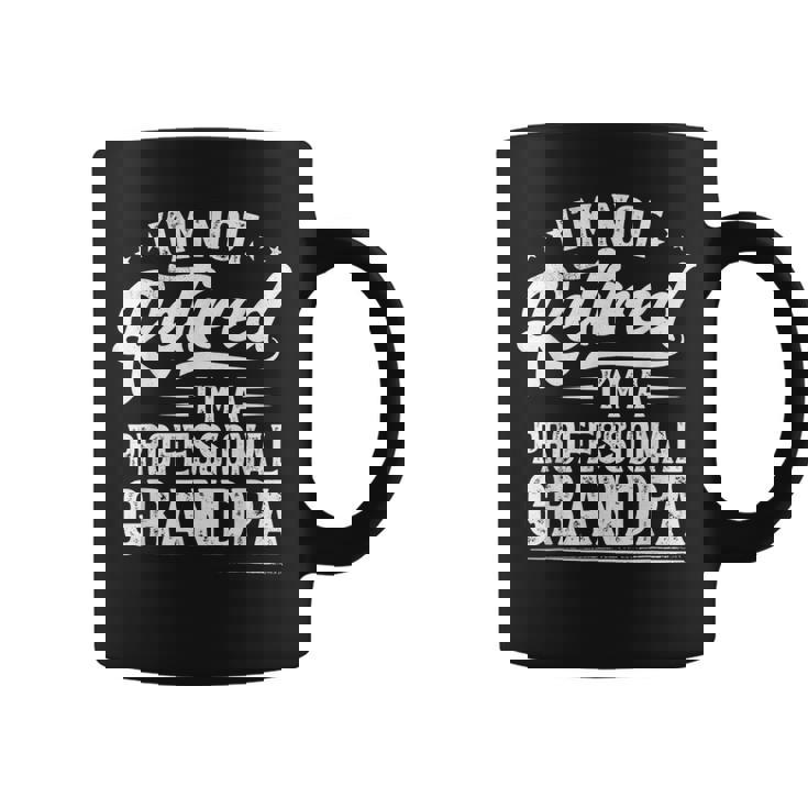 Im Not Retired Im A Professional Grandpa Retirement Coffee Mug
