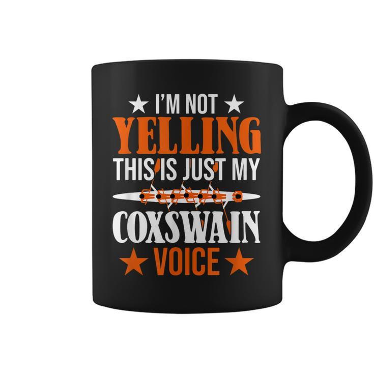 Im Not Yelling This Is Just My Coxswain Voice Crew Rowing  Coffee Mug