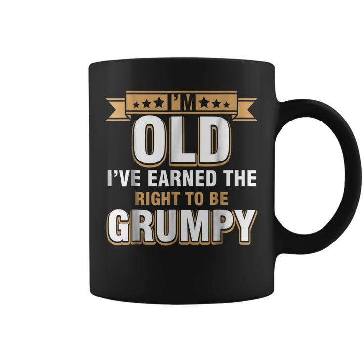 Im Old Ive Earned The Right To Be Grumpy T  Coffee Mug