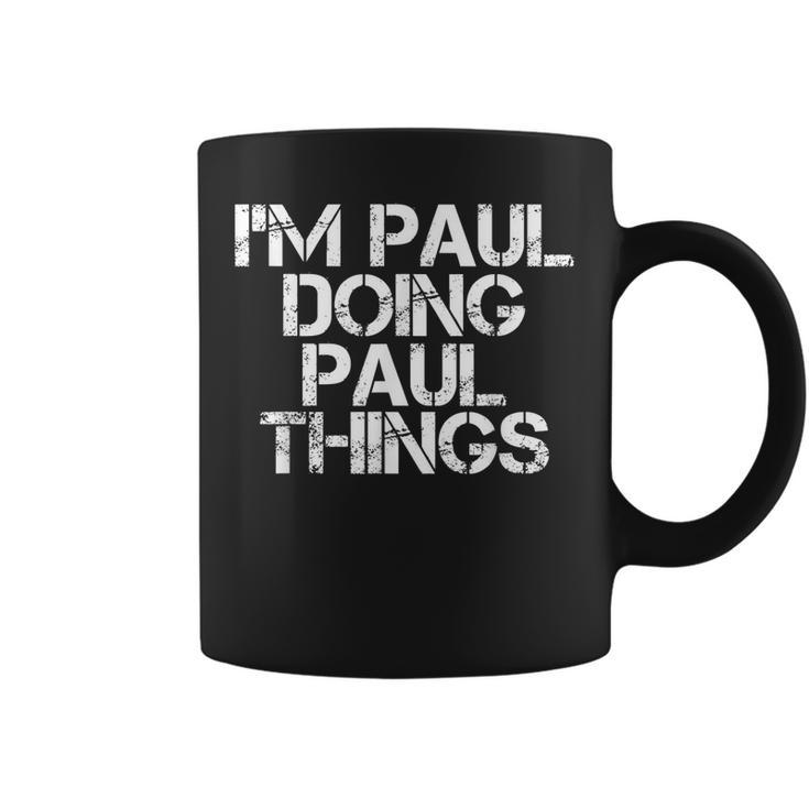 Im Paul Doing Paul Things  Funny Christmas Gift Idea Coffee Mug