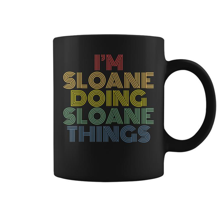 Im Sloane Doing Sloane Things Funny Personalized Name  Coffee Mug