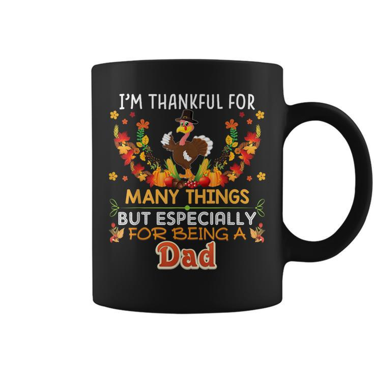 Im Thankful For Many Things But Especially Being A Dad Coffee Mug