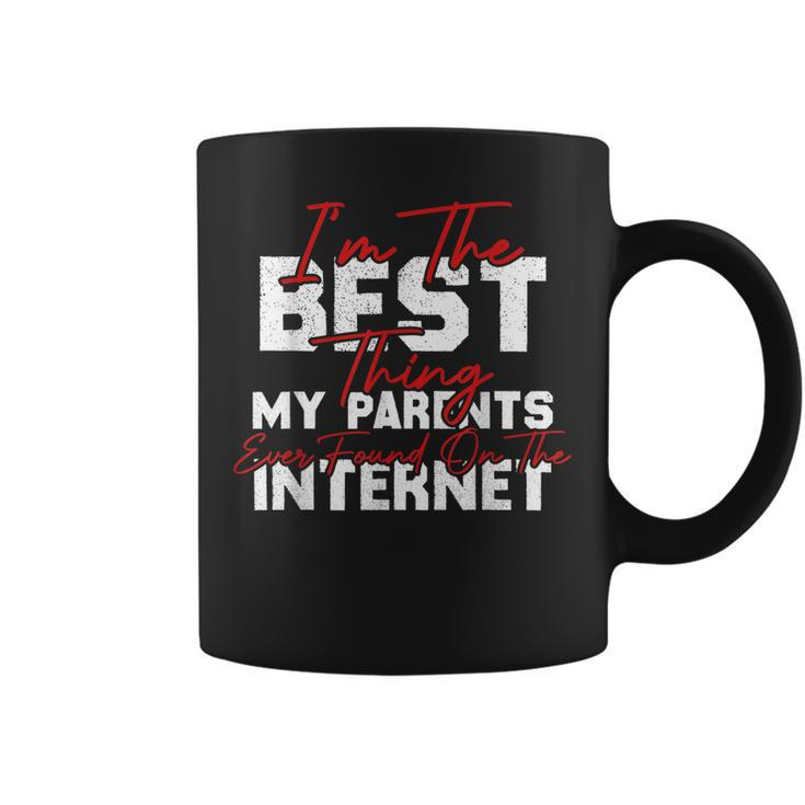 Im The Best Thing My Parents Ever Found On The Internet Coffee Mug