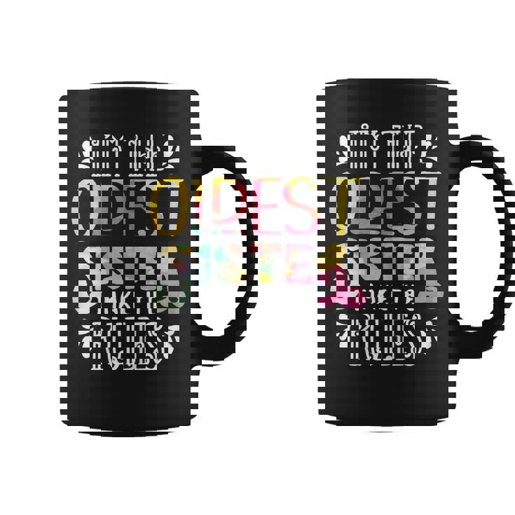 Im The Oldest Sister I Make The Rules Sister Matching Coffee Mug