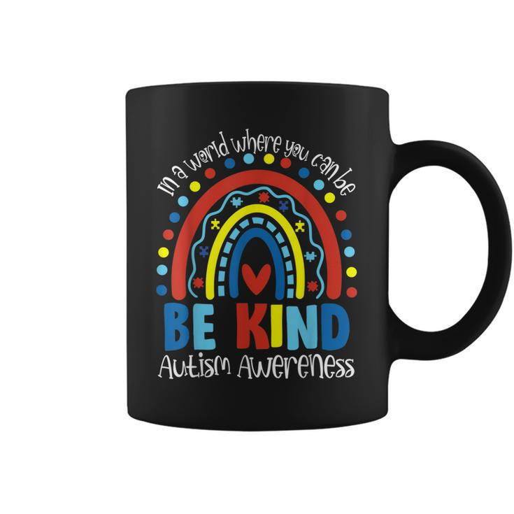 In A World Where You Can Be Anything Be Kind Autism Rainbow  Coffee Mug