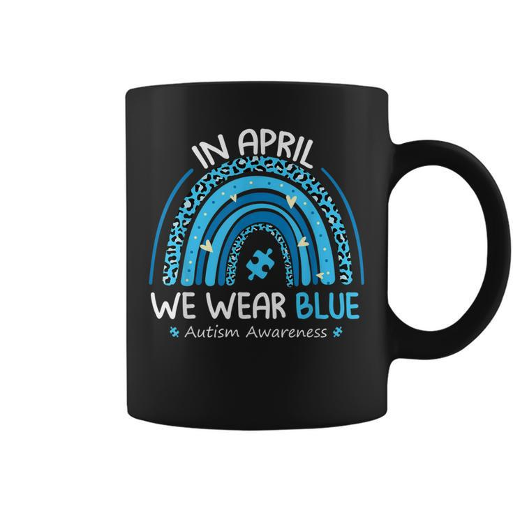 In April We Wear Blue Rainbow Autism Awareness Month   Coffee Mug