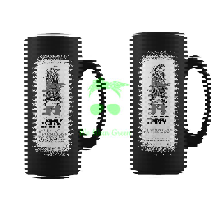 In May We Wear Green Messy Bun Mental Health Awareness Coffee Mug