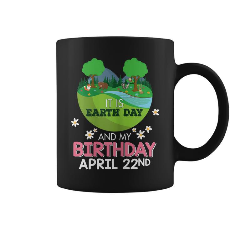 It Is Earth Day And My Birthday Save Our Planet  Coffee Mug