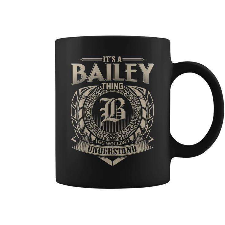 Its A Bailey Thing You Wouldnt Understand Name Vintage  Coffee Mug