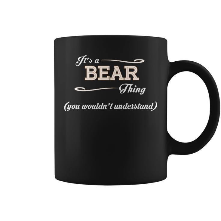 Its A Bear Thing You Wouldnt Understand  Bear   For Bear  Coffee Mug