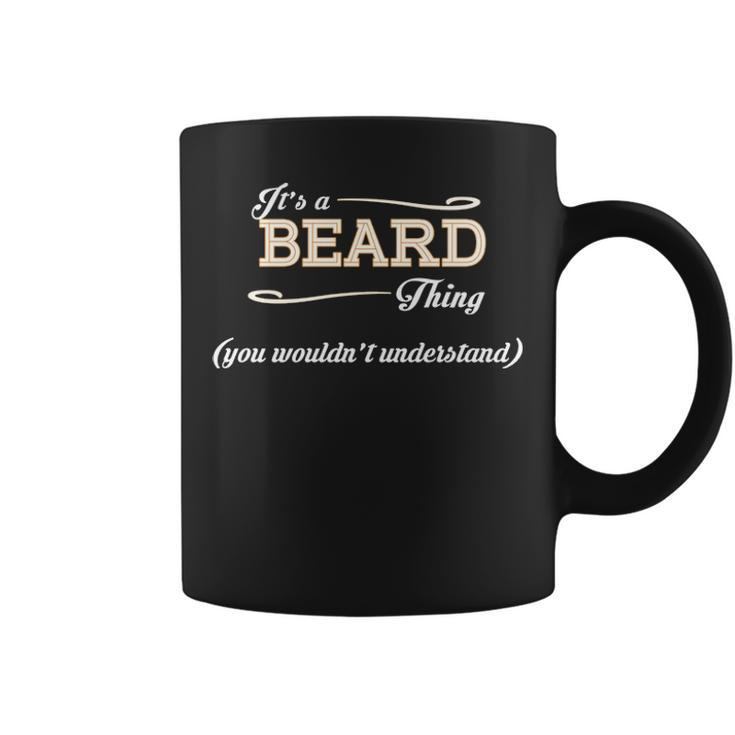 Its A Beard Thing You Wouldnt Understand T Shirt Beard Shirt  For Beard Coffee Mug