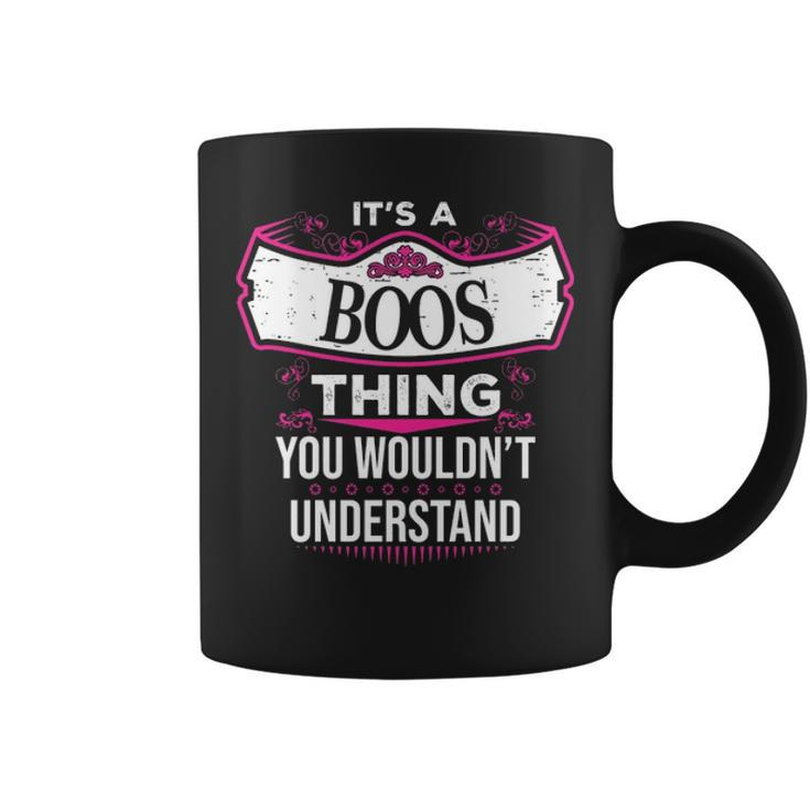 Its A Boos Thing You Wouldnt Understand Boos For Boos Coffee Mug