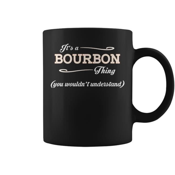 Its A Bourbon Thing You Wouldnt Understand Bourbon For Bourbon Coffee Mug