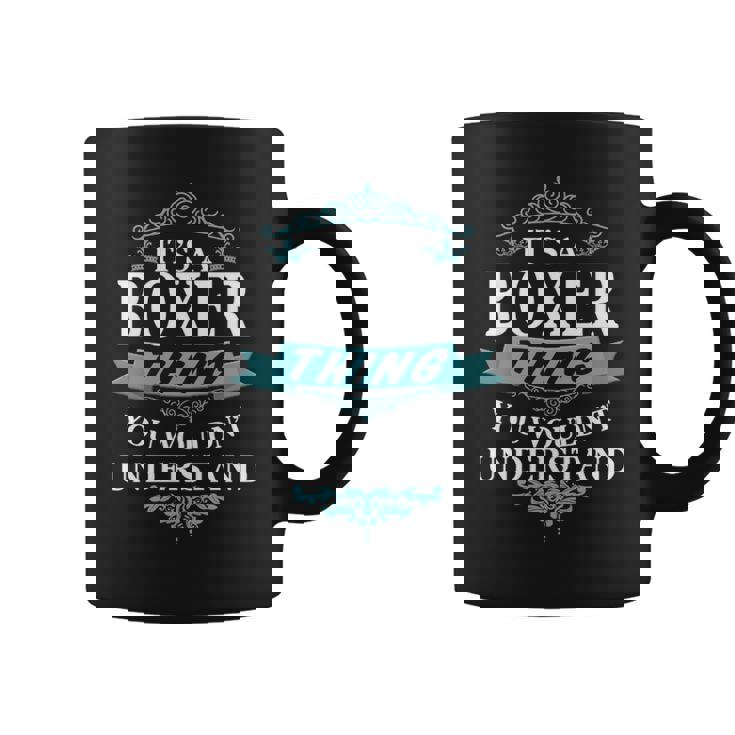 Its A Boxer Thing You Wouldnt Understand Boxer For Boxer Coffee Mug