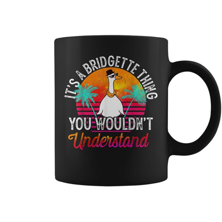 Its A Bridgette Thing You Wouldnt Understand Bridgette  Coffee Mug