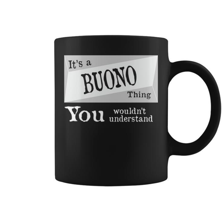 Its A Buono Thing You Wouldnt Understand Buono For Buono D Coffee Mug